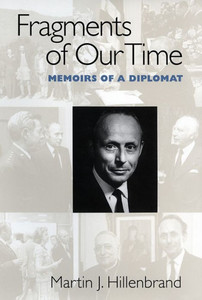 Fragments of Our Time: Memoirs of a Diplomat Fragments of Our Time: Memoirs of a Diplomat