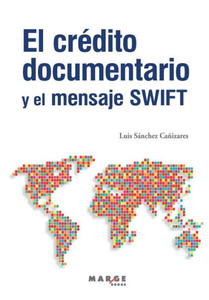 El crEdito documentario y el mensaje SWIFT (Spanish Edition)