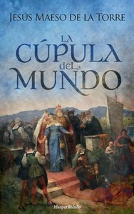 La cúpula del mundo (Spanish Edition) La cúpula del mundo (Spanish Edition)