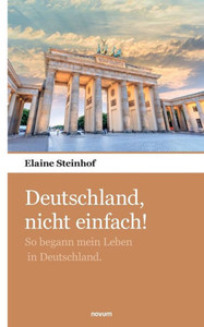 Deutschland, nicht einfach!: So begann mein Leben in Deutschland. (German Edition) Deutschland, nicht einfach!: So begann mein Leben in Deutschland. (German Edition)