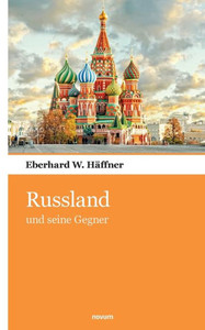 Russland: und seine Gegner (German Edition)