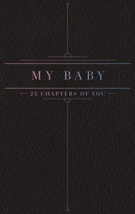 25 Chapters Of You: My Baby Edition 25 Chapters Of You: My Baby Edition