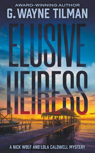 Elusive Heiress: A Nick Wolf and Lola Caldwell Mystery