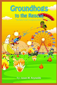 Groundhogs to the Rescue: The Hairy Crown Conspiracy, Book 3 Groundhogs to the Rescue: The Hairy Crown Conspiracy, Book 3