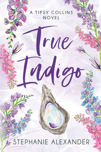 True Indigo: A Tipsy Collins Novel (Tipsy Collins Series) True Indigo: A Tipsy Collins Novel (Tipsy Collins Series)