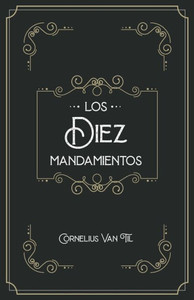 Los diez mandamientos (Spanish Edition) Los diez mandamientos (Spanish Edition)
