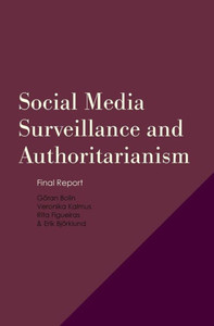 Social Media Surveillance and Experiences of Authoritarianism (Media Studies at Södertörn University)