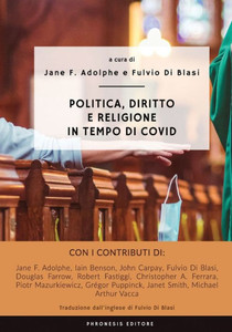 Politica, diritto e religione in tempo di COVID (Scienza medica, etica e diritto) (Italian Edition)
