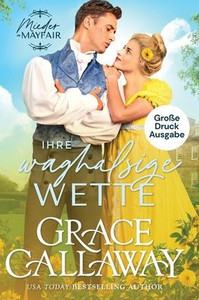 Ihre waghalsige Wette (Große Druckausgabe) (Mieder in Mayfair: Große Druckausgabe) (German Edition)