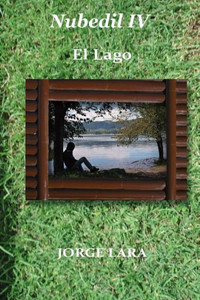 Nubedil IV - El Lago (Spanish Edition)