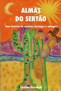 ALMAS DO SERTÃO: Uma história de amores, bestages e milagres. (Portuguese Edition)