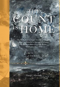 The Count is Home: The Development of August Strindberg's Miss Julie, from First Rehearsal to Opening Performance by the Saint Albans Repertory Theater, Washington, D.C., 1970: A Journal The Count is Home: The Development of August Strindberg's Miss Julie, from First Rehearsal to Opening Performance by the Saint Albans Repertory Theater, Washington, D.C., 1970: A Journal