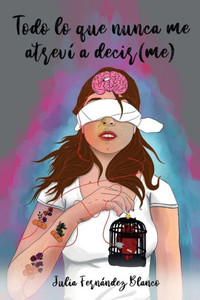 Todo lo que nunca me atreví a decir(me): Poesía (Spanish Edition)