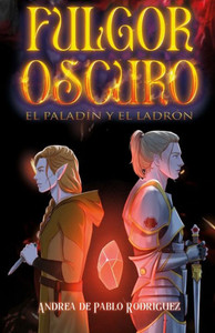 El paladín y el ladrón (Fulgor Oscuro nº1) (Spanish Edition)