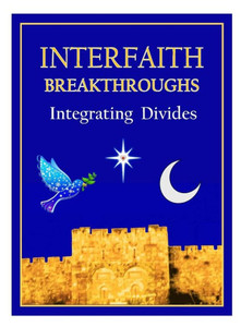 INTERFAITH BREATHROUGHS: Integrating Divides INTERFAITH BREATHROUGHS: Integrating Divides