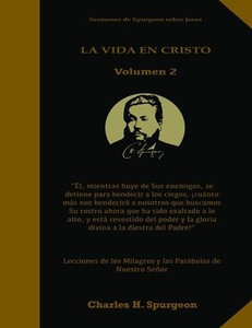 La Vida en Cristo Volumen 2: Life in Christ Volume 2 in Spanish, Lecciones de los milagros y las parábolas de Nuestro Señor Jesus, Solamente por ... E Impreso en Tamaño Grande) (Spanish Edition) La Vida en Cristo Volumen 2: Life in Christ Volume 2 in Spanish, Lecciones de los milagros y las parábolas de Nuestro Señor Jesus, Solamente por ... E Impreso en Tamaño Grande) (Spanish Edition)
