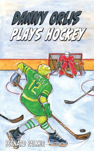 Danny Orlis Plays Hockey (The Danny Orlis Series) Danny Orlis Plays Hockey (The Danny Orlis Series)