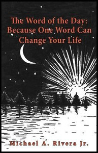 The Word of the Day (Alpha): Because One Word Can Change Your Life The Word of the Day (Alpha): Because One Word Can Change Your Life