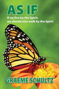 As If: If we live by the Spirit, we should also walk by the Spirit As If: If we live by the Spirit, we should also walk by the Spirit
