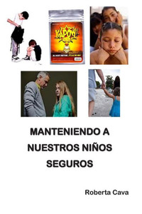 Manteniendo a Nuestros Niños Seguros (Spanish Edition) Manteniendo a Nuestros Niños Seguros (Spanish Edition)