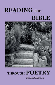 Reading the Bible Through Poetry - Second Edition Reading the Bible Through Poetry - Second Edition