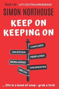 Discombobulated: Keep On Keeping On - The Best Of - Book 1 (Let's Get Discombobulated) Discombobulated: Keep On Keeping On - The Best Of - Book 1 (Let's Get Discombobulated)
