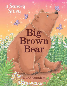 Big Brown Bear: A Sensory Story
