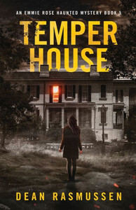 Temper House: An Emmie Rose Haunted Mystery Book 5 Temper House: An Emmie Rose Haunted Mystery Book 5