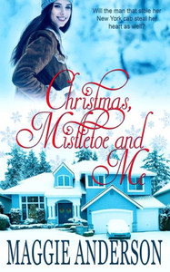 Christmas, Mistletoe and Me (Christmas, Mistletoe Holiday Romance Series)
