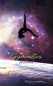 Galaxy Gymnastics Goalbook: Wag Galaxy Gymnastics Goalbook: Wag