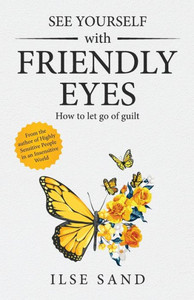 See Yourself with Friendly Eyes. How to let go of guilt See Yourself with Friendly Eyes. How to let go of guilt
