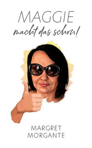 Maggie macht das schon: Anekdoten und Erzählungen aus dem Pflegeheim (German Edition)