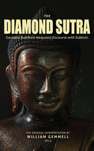 The Diamond Sutra: Gautama Buddha's treasured discourse with Subhuti.