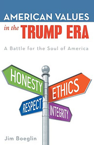 American Values in the Trump Era: A Battle for the Soul of America