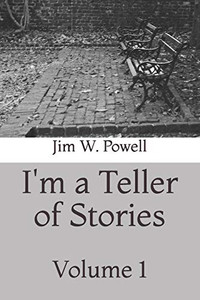 I'm a Teller of Stories: Volume 1 I'm a Teller of Stories: Volume 1