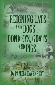 Reigning Cats and Dogs ... Donkeys, Goats and Pigs Reigning Cats and Dogs ... Donkeys, Goats and Pigs