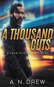 A Thousand Cuts: A Detective Sergeant Jack Fletcher Mystery