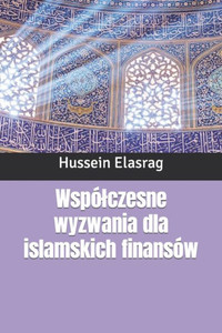 Wspólczesne wyzwania dla islamskich finansów (Polish Edition) Wspólczesne wyzwania dla islamskich finansów (Polish Edition)