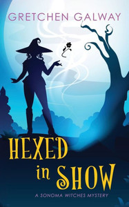 Hexed in Show (Sonoma Witches)