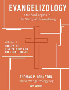 Evangelizology, vol 3 (2019): Follow-Up, Discipleship, and the Local Church