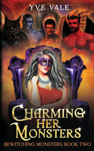 Charming Her Monsters (Bewitching Monsters) Charming Her Monsters (Bewitching Monsters)