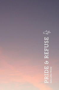 Pride & Refuse (Special Edition) (Safe Little World Monographs) Pride & Refuse (Special Edition) (Safe Little World Monographs)