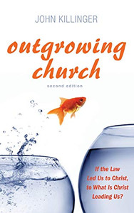 Outgrowing Church, 2nd ed.