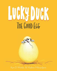 Lucky Duck: The Good Egg Lucky Duck: The Good Egg