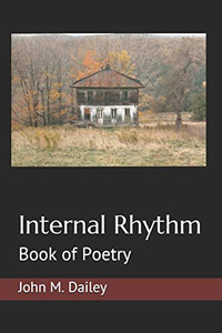 Internal Rhythm: Book of Poetry Internal Rhythm: Book of Poetry