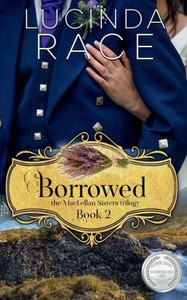 Borrowed: The Enchanted Wedding Dress Book 2 (MacLellan Sisters Trilogy) Borrowed: The Enchanted Wedding Dress Book 2 (MacLellan Sisters Trilogy)