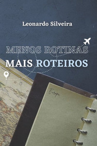 Menos Rotinas, Mais Roteiros: Europa (Portuguese Edition)