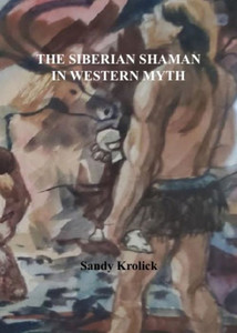 The Siberian Shaman In Western Myth