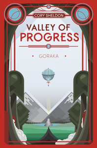Goraka: Valley of Progress, Book 2 Goraka: Valley of Progress, Book 2
