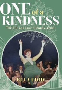 One of A Kindness: The Life and Love of Sandy Yedid One of A Kindness: The Life and Love of Sandy Yedid